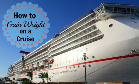 My Weight Loss Journey: How to Gain Weight On A Cruise